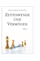 Zeitenwende und Vermögen. Chancen - Entscheidungen - Lebensqualität. Teil 1: Beständig ist allein der Wandel: Der USA-China-Konflikt gleicht ähnlichen ... große Chancen, um beruflich (German Edition) 3347857615 Book Cover