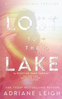 Lost to the Lake: A Lake Michigan Thriller B0B7VPWNJW Book Cover