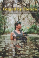 Forged by Florida: Rosie’s Guide to Florida’s Wildest Adventures B0DRLXPJQN Book Cover