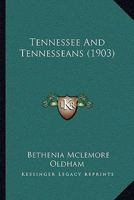 Tennessee And Tennesseans 1018786112 Book Cover