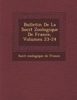 Bulletin de La Soci T Zoologique de France, Volumes 23-24 1247154971 Book Cover