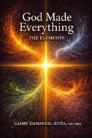 God Made Everything: The Elements B0GT4WN2C8 Book Cover