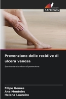 Prevenzione delle recidive di ulcera venosa: Sperimentare le misure di prevenzione (Italian Edition) 6208817005 Book Cover