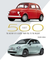 Fiat 500: The History of a Legend from 1936 to the Present 8854417157 Book Cover