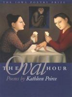 The Oval Hour (Iowa Poetry Prize) 087745664X Book Cover