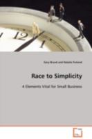 Race to Simplicity: 4 Elements Vital for Small Business 3639087925 Book Cover