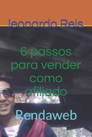 6 passos para vender como afiliado: rendaweb 108092194X Book Cover