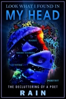 Look What I Found in My Head: The Decluttering of a Poet B0BRDCPWKD Book Cover