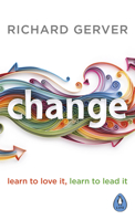 Change: Learn to Love It, Learn to Lead It 067092234X Book Cover