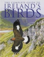 The Complete Guide to Ireland's Birds 0717134016 Book Cover