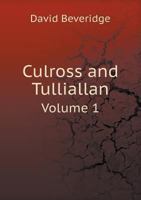 Culross and Tulliallan, Volume 1 034378419X Book Cover