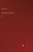 The Question of Cain: Vol. 1 3385413060 Book Cover
