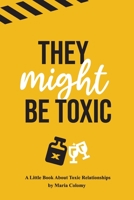 They Might Be Toxic B0BN75HB91 Book Cover