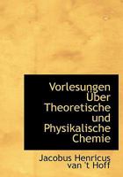 Vorlesungen A¿ber Theoretische und Physikalische Chemie 0554514621 Book Cover