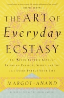 The Art of Everyday Ecstasy 0767901649 Book Cover