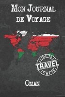 Mon Journal de Voyage Oman: 6x9 Carnet de voyage I Journal de voyage avec instructions, Checklists et Bucketlists, cadeau parfait pour votre s�jour � Oman et pour chaque voyageur. 1695567757 Book Cover