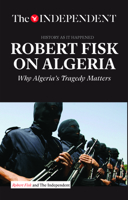 Robert Fisk on Algeria: Why Algeria's Tragedy Matters 1633533670 Book Cover