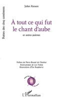 A tout ce qui fut le chant d'aube: et autre poèmes (Poètes Des Cinq Continents) (French Edition) 2343201277 Book Cover
