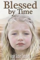 Blessed by Time 1946638781 Book Cover