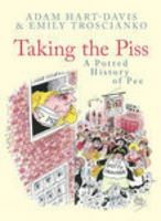 Taking the Piss: A Potted History of Pee 1845883519 Book Cover