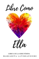Libre Como Ella B0922BJHT8 Book Cover