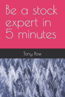 Be a stock expert in 5 minutes B08HTG62YN Book Cover