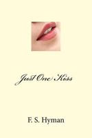 Just One Kiss 1537760769 Book Cover