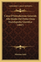 Corso D'Introduzione Generale Allo Studio Del Dritto Ossia Enciclopedia Giuridica (1847) 1271369680 Book Cover