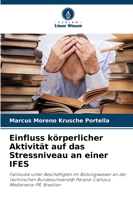 Einfluss körperlicher Aktivität auf das Stressniveau an einer IFES 6209269230 Book Cover