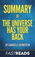 Summary of the Universe Has Your Back: Includes Key Takeaways & Analysis 1541098234 Book Cover