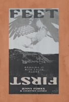 Feet First: Braving It With Faith Alone 1957048670 Book Cover