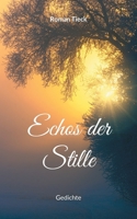 Echos der Stille: Gedichte 3758382378 Book Cover