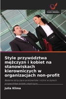 Style przywództwa mezczyzn i kobiet na stanowiskach kierowniczych w organizacjach non-profit (Polish Edition) 6209444725 Book Cover