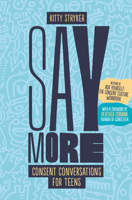 Say More: Consent Conversations for Teens 1990869513 Book Cover
