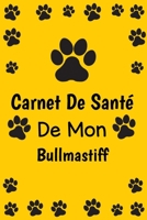 Carnet de Santé de mon Bullmastiff: Carnet Médical pour Bullmastiff, visites vétérinaires, vaccinations , suivi médical. 110 Pages B093RZJF3Z Book Cover