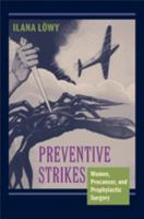 Preventive Strikes: Women, Precancer, and Prophylactic Surgery 080189364X Book Cover