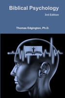 Biblical Psychology -- 2nd Edition 1304933628 Book Cover