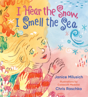 I Hear the Snow, I Smell the Sea 0593308174 Book Cover