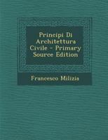 Principi di architettura civile (Planning and design) 1016335628 Book Cover