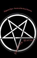 Magnum Opus - Secrets of the Inner Sanctum 1456314041 Book Cover