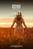 Done Being Last: Stop Shrinking, Start Choosing Yourself Without the Guilt B0GV85LKB6 Book Cover