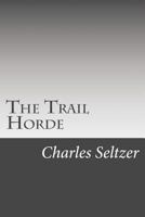 The Trail Horde 1517399165 Book Cover