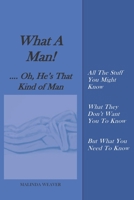 What A Man! ....Oh, He's That Kind of Man B0858TVV9P Book Cover