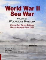 World War II Sea War, Vol 9: Wolfpacks Muzzled 1937470164 Book Cover
