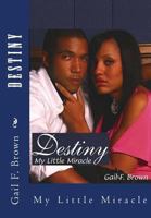 Destiny: My Little Miracle 1475279051 Book Cover