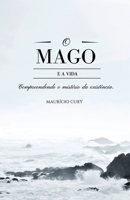 O Mago e a Vida: Compreendendo o mistério da existência. 1973137860 Book Cover