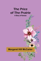 The Price of the Prairie: A Story of Kansas 9362096420 Book Cover