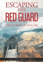 Escaping the Red Guard: The Journey of Fong Yee 0999397893 Book Cover