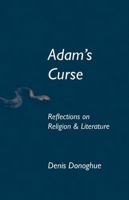 Adam's Curse: Reflections on Religion and Literature (Erasmus Institute Books) 0268159408 Book Cover