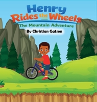 Henry Rides the Wheels: The Mountain Adventure B0GYBMHR85 Book Cover